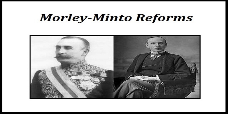 Minto-Morley Reforms of 1909